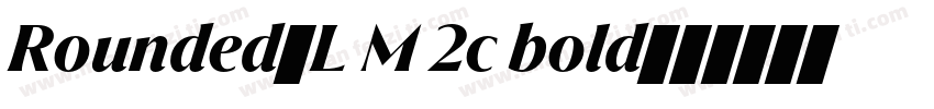 Rounded-L M 2c bold字体转换